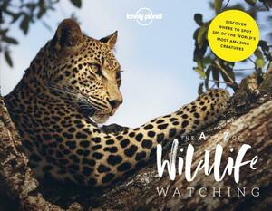 Lonely Planet's A-Z of Wildlife Watching by Mark Carwardine, Lonely Planet, Amy-Jane Beer