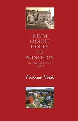 From Mount Hooly to Princeton: A Scottish-American Medley by Andrew Hook