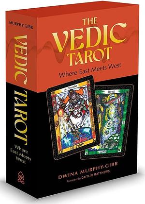 The Vedic Tarot - East Meets West by Dwina Murphy-Gibb