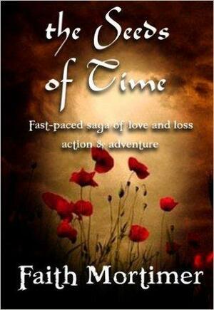 The Seeds of Time Book 1 of The Crossing by Faith Mortimer