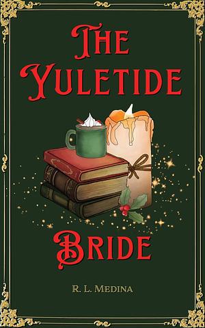 The Yuletide Bride by R.L. Medina