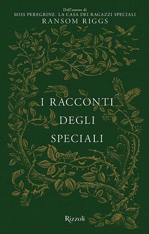 I racconti degli speciali by Ransom Riggs