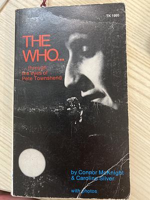 The Who…through the eyes of Pete Townsend by Caroline Silver