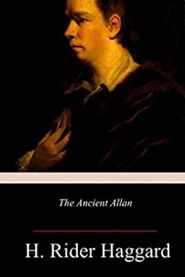 The Ancient Allan by H. Rider Haggard