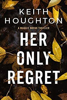 Her Only Regret by Keith Houghton