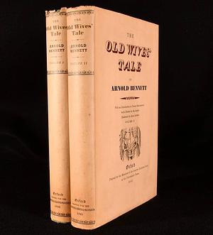 The old wives' tale by Arnold Bennett, Arnold Bennett
