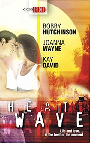 Heatwave by Bobby Hutchinson, Kay David, Joanna Wayne