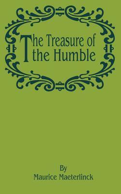 The Treasure of the Humble by Maurice Maeterlinck