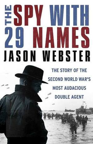 The Spy with 29 Names by Jason Webster