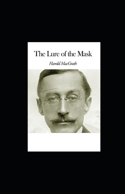 The Lure of the Mask illustrated by Harold Macgrath