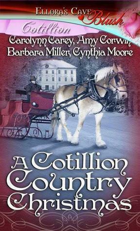 A Cotillion Country Christmas by Amy Corwin, Carolynn Carey, Cynthia Moore