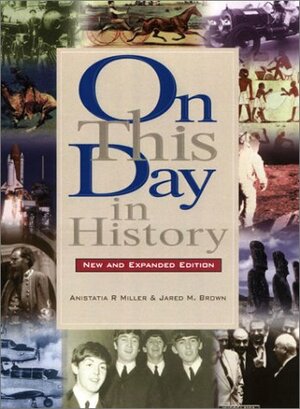 More On This Day in History by Anastasia R. Miller, Anastasia R. Miller, Jared Brown