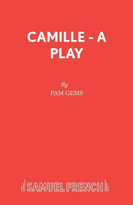 Camille - A Play by Pam Gems