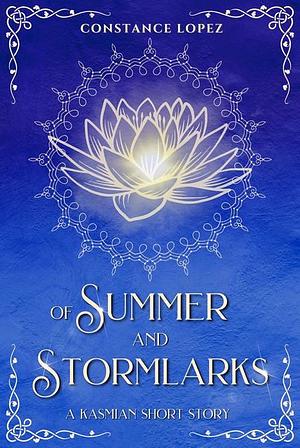 Of Summer and Stormlarks by Constance Lopez