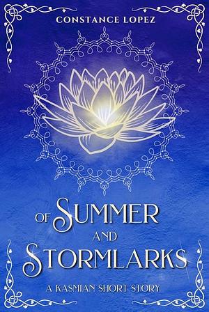 Of Summer and Stormlarks by Constance Lopez