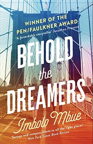 Behold the Dreamers: A Novel by Imbolo Mbue