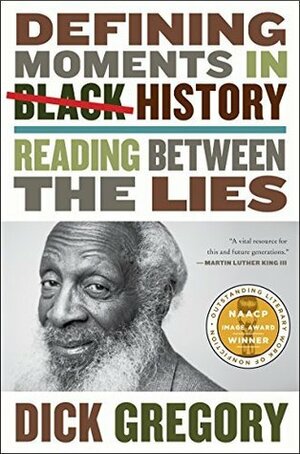 The Most Defining Moments in Black History According to Dick Gregory by Dick Gregory