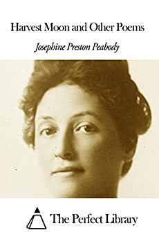 Harvest Moon and Other Poems by Josephine Preston Peabody