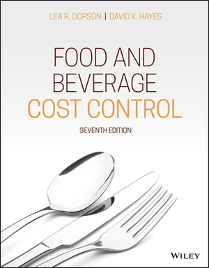 Food and Beverage Cost Control by Lea R. Dopson, David K. Hayes