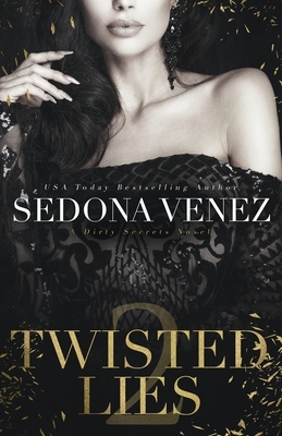 Twisted Lies 2 by Sedona Venez