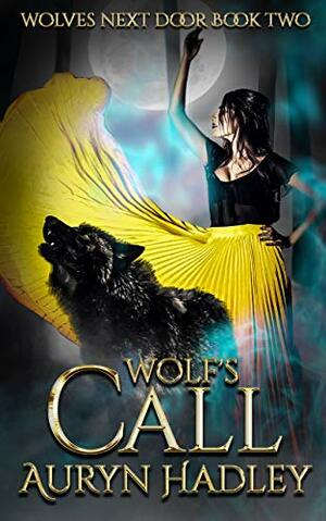 Wolf's Call by Auryn Hadley