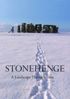 Stonehenge: A Landscape Through Time by David Jacques, Graeme Davis