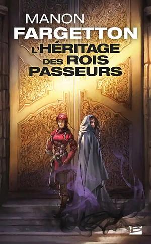 L'héritage des Rois-Passeurs by Manon Fargetton