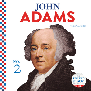 John Adams by Heidi M. D. Elston