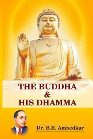 The Buddha and His Dhamma by B.R. Ambedkar