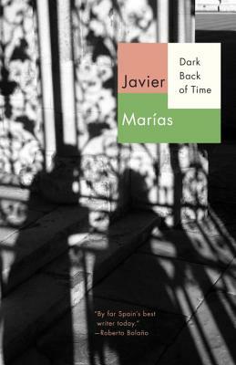 Dark Back of Time by Javier Marías