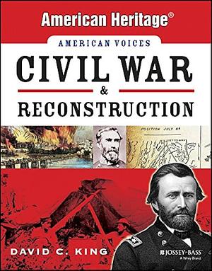 Civil War and Reconstruction by David C. King