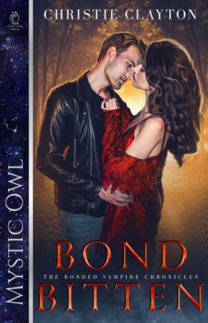 Bond Bitten by Christie Clayton, Christie Clayton