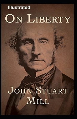 On Liberty Illustrated by John Stuart Mill