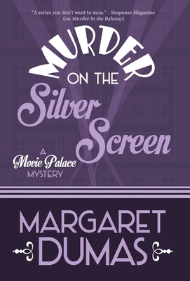 Murder on the Silver Screen by Margaret Dumas