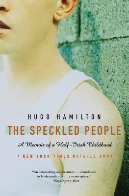 The Speckled People: A Memoir of a Half-Irish Childhood by Hugo Hamilton