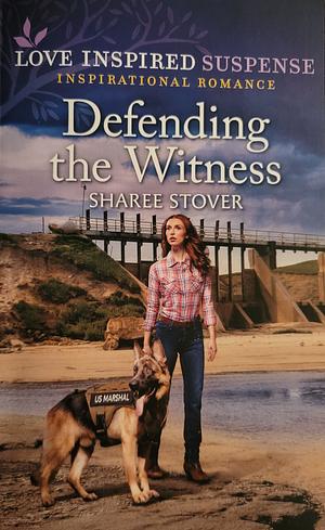Defending the Witness by Sharee Stover