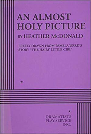 An Almost Holy Picture by Heather McDonald
