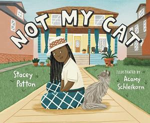 Not My Cat by Stacey Patton