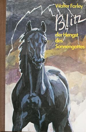 Blitz, der Hengst des Sonnengottes by Walter Farley