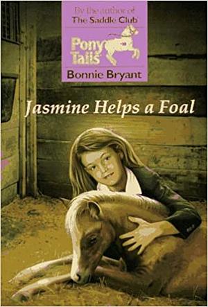 Jasmine Helps a Foal by Bonnie Bryant
