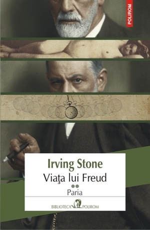 Viața lui Freud: (2) paria by Anca Irina Ionescu, Irving Stone