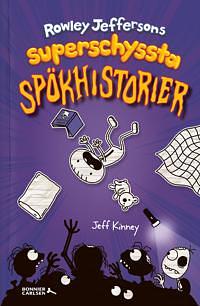 Rowley Jeffersons superschyssta spökhistorier by Jeff Kinney