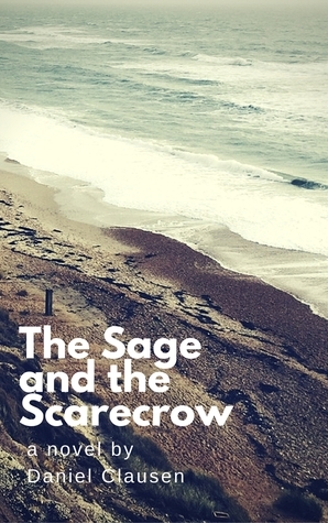 The Sage and the Scarecrow by Daniel Clausen