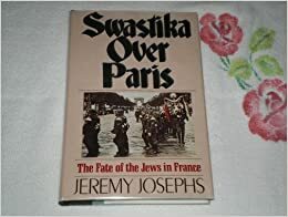 Swastika Over Paris by Jeremy Josephs
