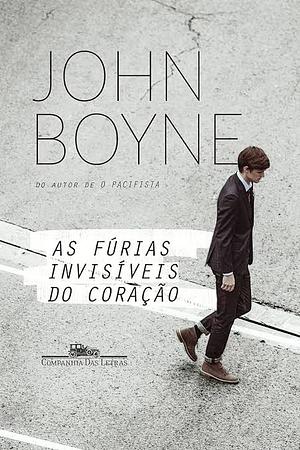 As fúrias invisíveis do coração by John Boyne