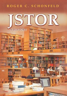 Jstor: A History by Roger C. Schonfeld