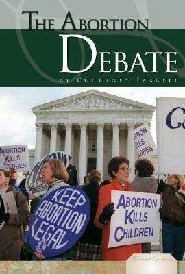 The Abortion Debate by Courtney Farrell