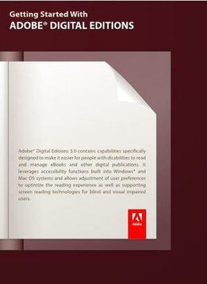 Getting Started With ADOBE DIGITAL EDITIONS 2.0 by Adobe Systems Incorporated