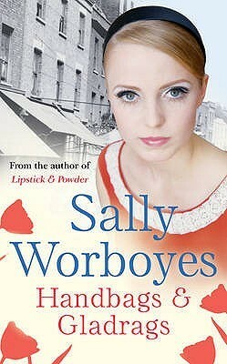 Handbags and Gladrags by Sally Worboyes