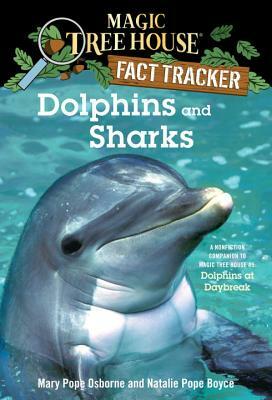 Dolphins and Sharks: A Nonfiction Companion to Magic Tree House #9: Dolphins at Daybreak by Natalie Pope Boyce, Mary Pope Osborne